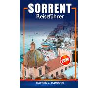 Sorrent Reiseführer 2026: Entdecken Sie die Top-Sehenswürdigkeiten der Amalfiküste, charmante Küstenstädte, malerische Aussichten, Routen und Insidertipps in Italien, Europa