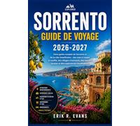 SORRENTE GUIDE DE VOYAGE 2026-2027: Organisez une escapade paisible sur la côte italienne grâce à des itinéraires astucieux, Capri, Pompéi, Naples, ... et des astuces pour respecter votre budget.