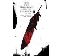 Sorrentino, Andrea - The Bone Orchard Mythos: Ten Thousand Black Feathers (BONE ORCHARD MYTHOS HC)