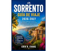 SORRENTO GUÍA DE VIAJE 2026-2027: Planifica una escapada tranquila por la costa italiana con itinerarios inteligentes, información sobre Capri, ... mapas y recomendaciones para ahorrar dinero.