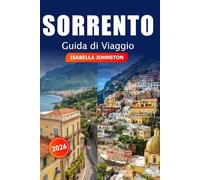 Sorrento Guida di viaggio 2026: Manuale definitivo per esplorare le attrazioni costiere, le gemme nascoste, i consigli essenziali e la cucina locale in Costiera Amalfitana in Italia