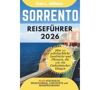 Sorrento Reiseführer 2026: Alleinreisende, Familien und Paare entdecken verborgene Schätze und sehenswerte Attraktionen mit einem idealen ... (Deutscher Taschen Reiseführer)