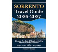 Sorrento Travel Guide 2026-2027: Discover The Best Of Southern Italy’s Lemon-Scented Coastline With Maps, Food & Culture, And Budget Tips (Open World Travel Series)