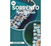 Sorrento Travel Guide 2026: Curated Itineraries for Exploring Historic Piazzas, Marina Grande, and the Flavors of Campania