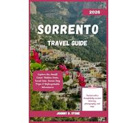 Sorrento Travel Guide 2026: Explore the Amalfi Coast: Hidden Gems, Local Eats, Scenic Day Trips & Unforgettable Adventures