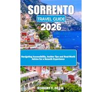 Sorrento Travel Guide 2026: Navigating Accessibility, Insider Tips and Real-World Advice for a Smooth Experience
