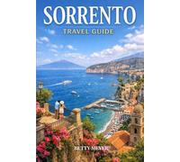 Sorrento Travel Guide: Amalfi Coast Base Companion with Itineraries, Budget Tips and Day Trips to Capri, Positano and Pompeii