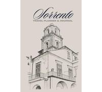 Sorrento Travel Planner & Journal: Plan, Explore, Write: Your Ultimate Sorrento, Italy Adventure Companion