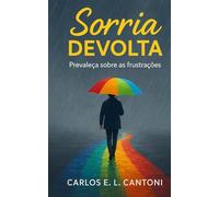 Sorria de volta: Prevaleça sobre as frustrações