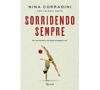 Sorridendo sempre. Ero una farfalla e mi hanno strappato le ali (Varia)