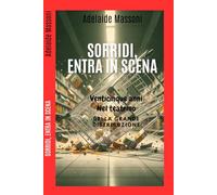 SORRIDI, ENTRA IN SCENA: Venticinque anni nel teatrino della Grande Distribuzione.