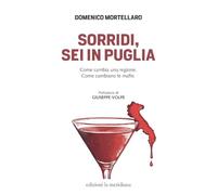 Sorridi, sei in Puglia. Come cambia una regione. Come cambiano le mafie (Paceinsieme... alle radici dell'erba)