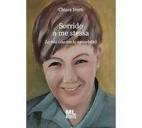 Sorrido a me stessa. La mia vita con la comorbilità. Ediz. speciale