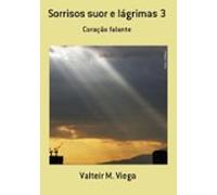 Sorrisos Suor E Lágrimas 3 (ebook)