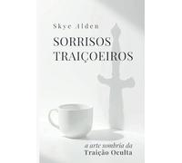 Sorrisos Traiçoeiros: A Arte Sombria da Traição Oculta