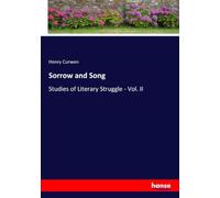 Sorrow and Song: Studies of Literary Struggle - Vol. II