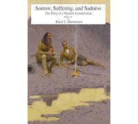Sorrow, Suffering, and Sadness: The Story of a Western Frontiersman Book 16 (The Story of a Confederate Soldier & Western Frontiersman)
