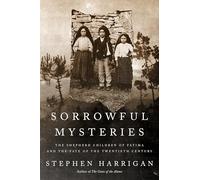 Sorrowful Mysteries: The Shepherd Children of Fatima and the Fate of the Twentieth Century