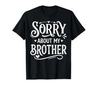 Sorry About My Brother Funny Sibling Humor Camiseta