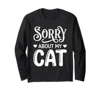 Sorry About My Cat Funny Feline Lover Pet Owner Manga Larga