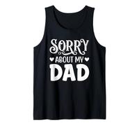 Sorry About My Dad Father Child Apology Phrase Camiseta sin Mangas