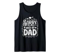 Sorry About My Dad Funny Family Wording Camiseta sin Mangas