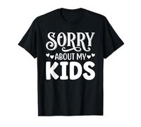 Sorry About My Kids Funny Parent Apology Camiseta