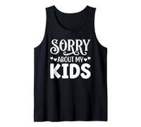 Sorry About My Kids Funny Parent Apology Camiseta sin Mangas