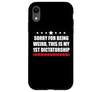 Sorry Being Weird My First Dictatorship Pro Democracy Resist Carcasa para iPhone XR