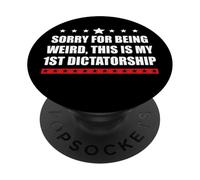 Sorry Being Weird My First Dictatorship Pro Democracy Resist PopSockets PopGrip Adhesivo