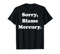 Sorry Blame Mercury Retrograde Fun Camiseta