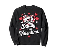Sorry Boys Daddy Is My Valentine Cute Heart Quote Sudadera
