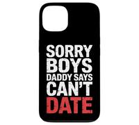Sorry Boys Daddy Says Can't Date - Carcasa para iPhone 13