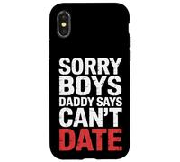 Sorry Boys Daddy Says Can't Date - Carcasa para iPhone X/XS