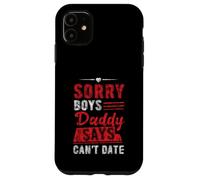 Sorry Boys Daddy Says Can't Date Hija protectora Carcasa para iPhone 11