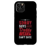 Sorry Boys Daddy Says Can't Date Hija protectora Carcasa para iPhone 11 Pro