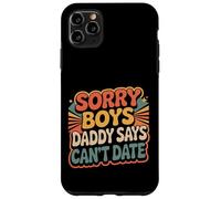 Sorry Boys Daddy Says Can't Date Hija Protectora - Carcasa para iPhone 11 Pro MAX