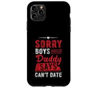 Sorry Boys Daddy Says Can't Date Hija protectora Carcasa para iPhone 11 Pro Max