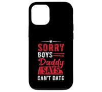 Sorry Boys Daddy Says Can't Date Hija protectora Carcasa para iPhone 12/12 Pro