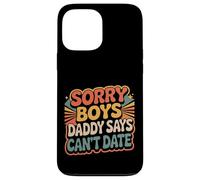 Sorry Boys Daddy Says Can't Date Hija Protectora - Carcasa para iPhone 13 Pro MAX