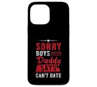 Sorry Boys Daddy Says Can't Date Hija protectora Carcasa para iPhone 13 Pro Max