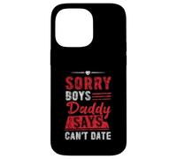 Sorry Boys Daddy Says Can't Date Hija protectora Carcasa para iPhone 14 Pro Max