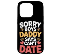 Sorry Boys Daddy Says Can't Date Hija Protectora - Carcasa para iPhone 15 Pro