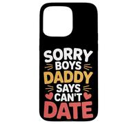 Sorry Boys Daddy Says Can't Date Hija Protectora - Carcasa para iPhone 15 Pro MAX