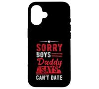 Sorry Boys Daddy Says Can't Date Hija protectora Carcasa para iPhone 16