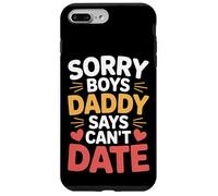 Sorry Boys Daddy Says Can't Date Hija Protectora - Carcasa para iPhone 7 Plus/8 Plus