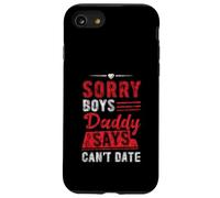 Sorry Boys Daddy Says Can't Date Hija protectora Carcasa para iPhone SE (2020) / 7 / 8