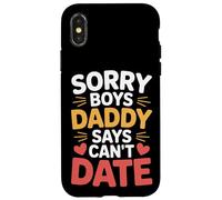 Sorry Boys Daddy Says Can't Date Hija Protectora - Carcasa para iPhone X/XS