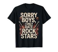 Sorry Boys I Only Date Rock Stars Band Groupie Rock Music Camiseta