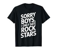 Sorry Boys I Only Date Rock Stars Band Groupie Rock Music Camiseta